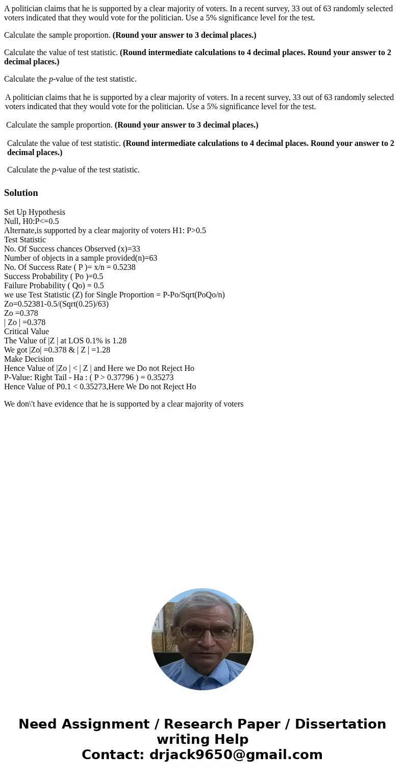A politician claims that he is supported by a clear majority of voters. In a recent survey, 33 out of 63 randomly selected voters indicated that they would vote