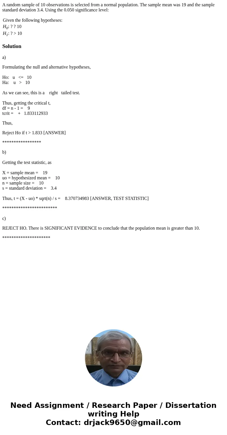A random sample of 10 observations is selected from a normal population. The sample mean was 19 and the sample standard deviation 3.4. Using the 0.050 significa A random sample of 10 observations is selected from a normal population. The sample mean was 19 and the sample standard deviation 3.4. Using the 0.050 significa