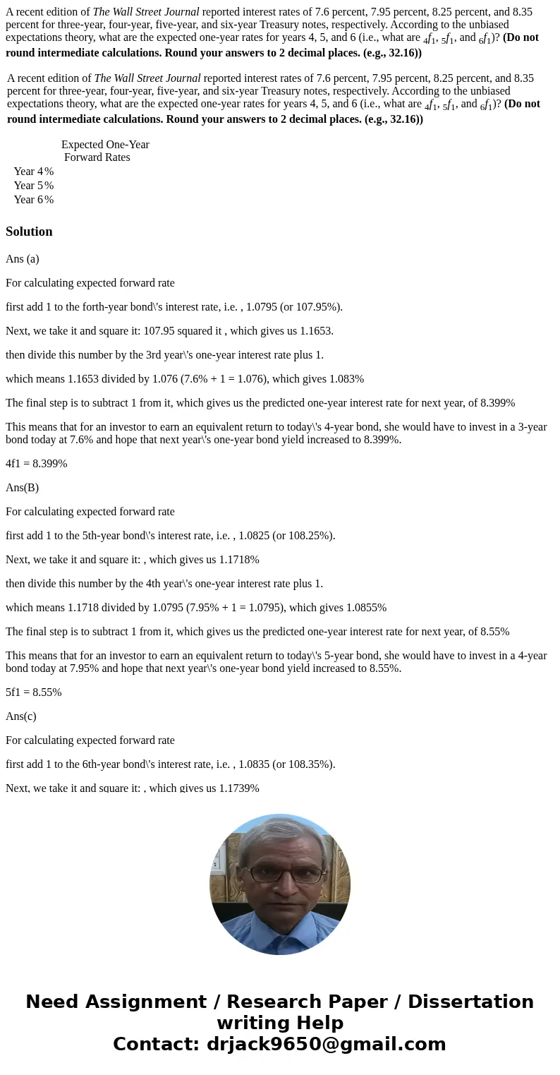 A recent edition of The Wall Street Journal reported interest rates of 7.6 percent, 7.95 percent, 8.25 percent, and 8.35 percent for three-year, four-year, five