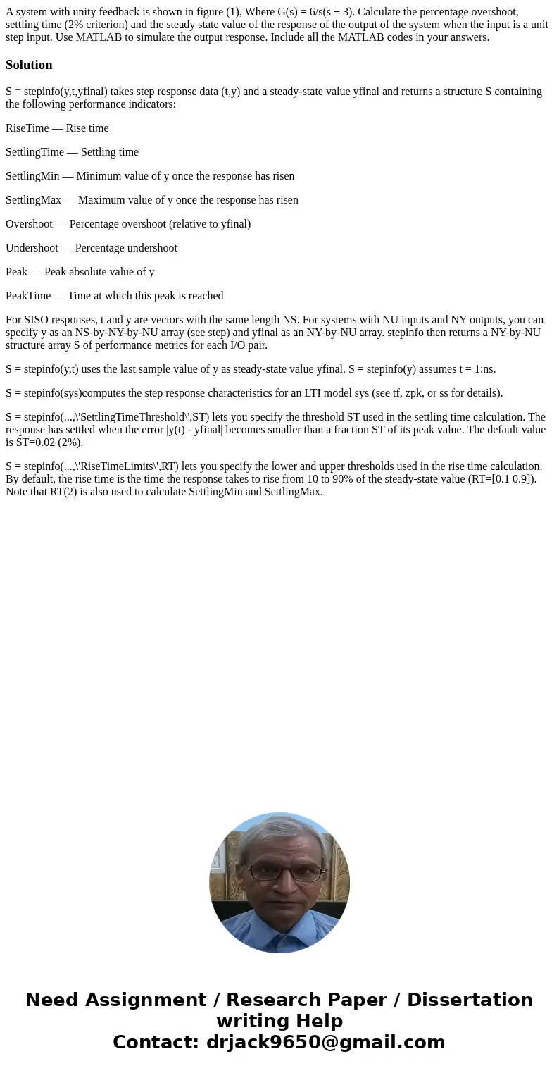 A system with unity feedback is shown in figure (1), Where G(s) = 6/s(s + 3). Calculate the percentage overshoot, settling time (2% criterion) and the steady s  A system with unity feedback is shown in figure (1), Where G(s) = 6/s(s + 3). Calculate the percentage overshoot, settling time (2% criterion) and the steady s