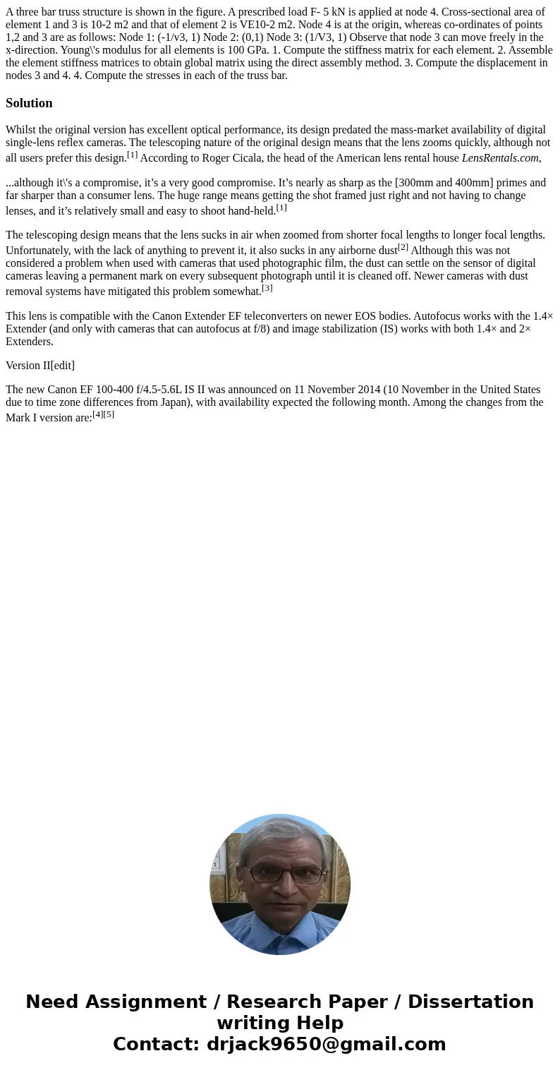 A three bar truss structure is shown in the figure. A prescribed load F- 5 kN is applied at node 4. Cross-sectional area of element 1 and 3 is 10-2 m2 and that  A three bar truss structure is shown in the figure. A prescribed load F- 5 kN is applied at node 4. Cross-sectional area of element 1 and 3 is 10-2 m2 and that