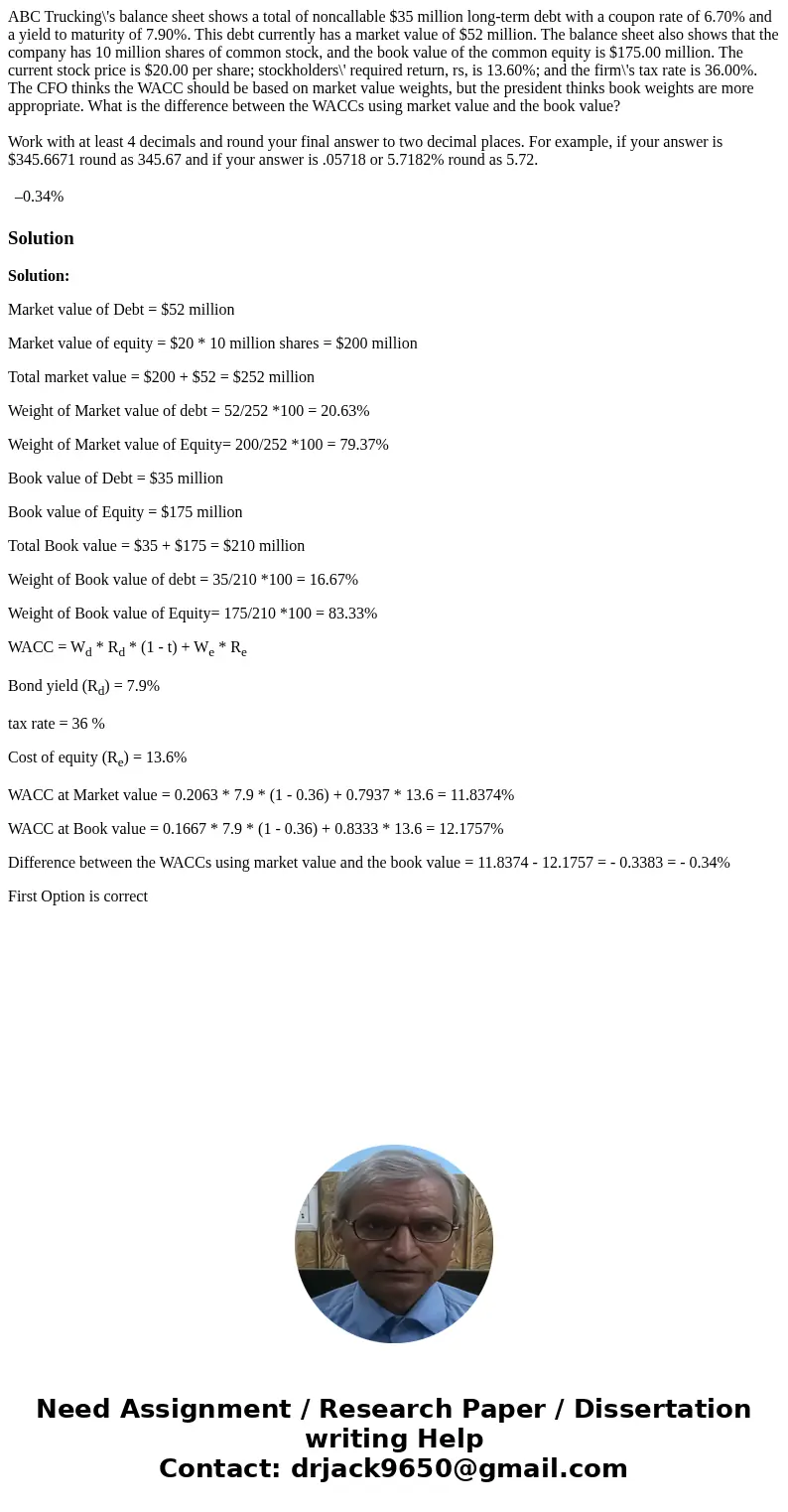 ABC Trucking\'s balance sheet shows a total of noncallable $35 million long-term debt with a coupon rate of 6.70% and a yield to maturity of 7.90%. This debt cu ABC Trucking\'s balance sheet shows a total of noncallable $35 million long-term debt with a coupon rate of 6.70% and a yield to maturity of 7.90%. This debt cu