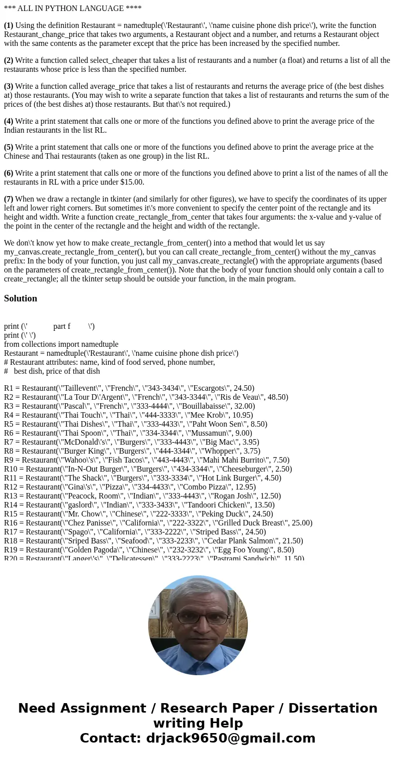 *** ALL IN PYTHON LANGUAGE **** (1) Using the definition Restaurant = namedtuple(\'Restaurant\', \'name cuisine phone dish price\'), write the function Restaura *** ALL IN PYTHON LANGUAGE **** (1) Using the definition Restaurant = namedtuple(\'Restaurant\', \'name cuisine phone dish price\'), write the function Restaura