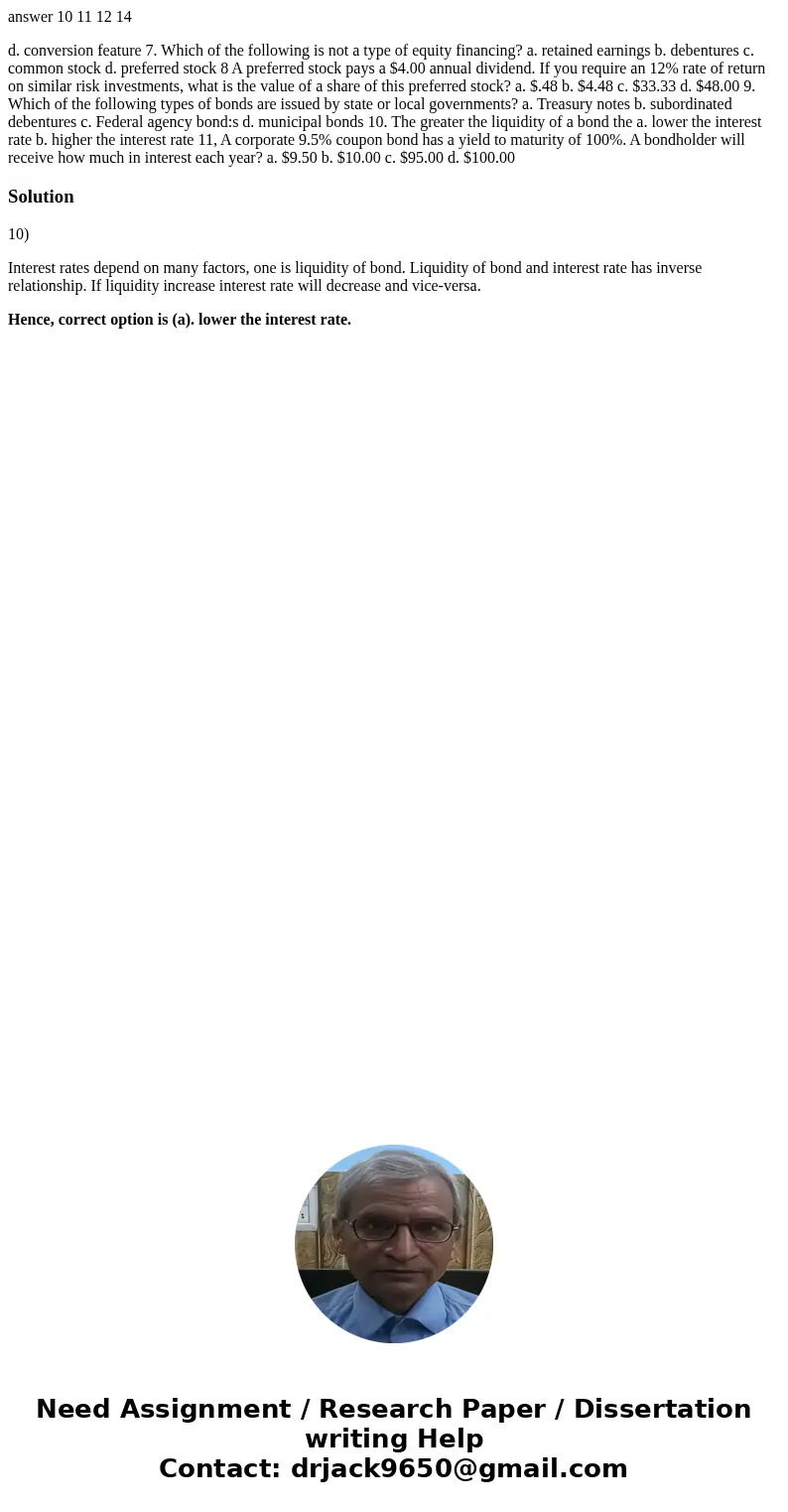 answer 10 11 12 14 d. conversion feature 7. Which of the following is not a type of equity financing? a. retained earnings b. debentures c. common stock d. pre  answer 10 11 12 14 d. conversion feature 7. Which of the following is not a type of equity financing? a. retained earnings b. debentures c. common stock d. pre
