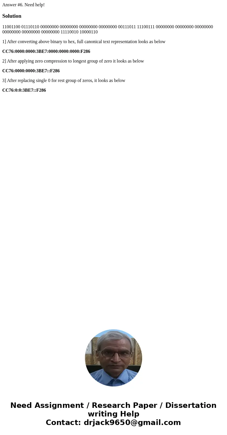 Answer #6. Need help!Solution11001100 01110110 00000000 00000000 00000000 00000000 00111011 11100111 00000000 00000000 00000000 00000000 00000000 00000000 11110 Answer #6. Need help!Solution11001100 01110110 00000000 00000000 00000000 00000000 00111011 11100111 00000000 00000000 00000000 00000000 00000000 00000000 11110