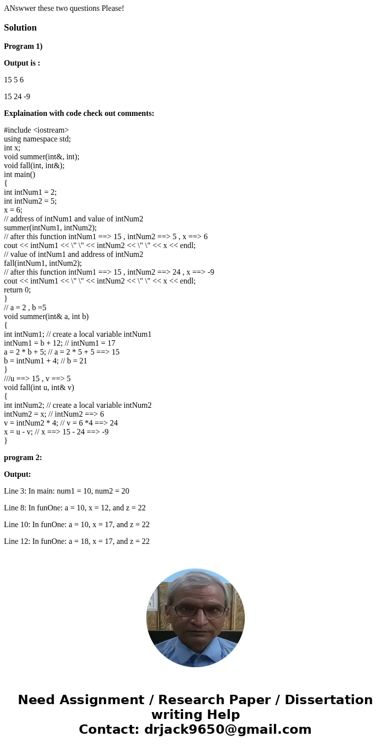 ANswwer these two questions Please!SolutionProgram 1) Output is : 15 5 6 15 24 -9 Explaination with code check out comments: #include <iostream> using nam