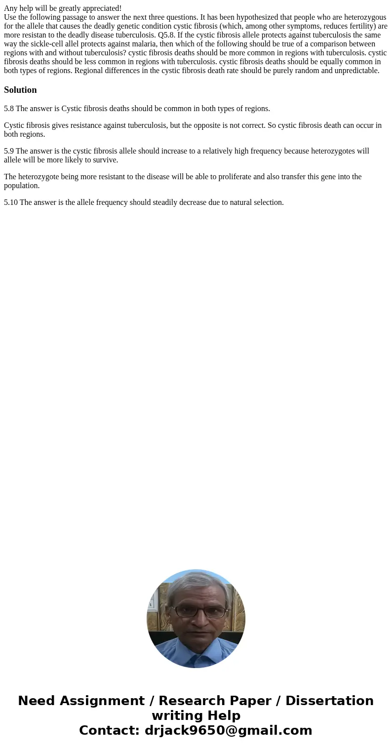 Any help will be greatly appreciated! Use the following passage to answer the next three questions. It has been hypothesized that people who are heterozygous fo Any help will be greatly appreciated! Use the following passage to answer the next three questions. It has been hypothesized that people who are heterozygous fo