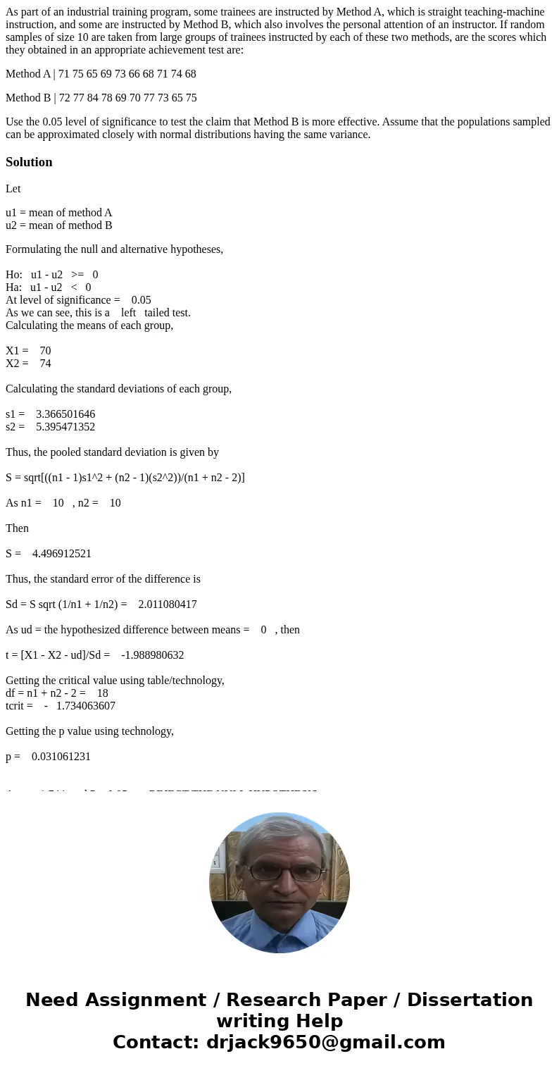 As part of an industrial training program, some trainees are instructed by Method A, which is straight teaching-machine instruction, and some are instructed by  As part of an industrial training program, some trainees are instructed by Method A, which is straight teaching-machine instruction, and some are instructed by
