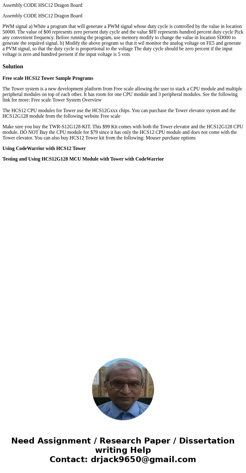 Assembly CODE HSC12 Dragon Board Assembly CODE HSC12 Dragon Board PWM signal a) White a program that will generate a PWM signal whose duty cycle is controlled b Assembly CODE HSC12 Dragon Board Assembly CODE HSC12 Dragon Board PWM signal a) White a program that will generate a PWM signal whose duty cycle is controlled b