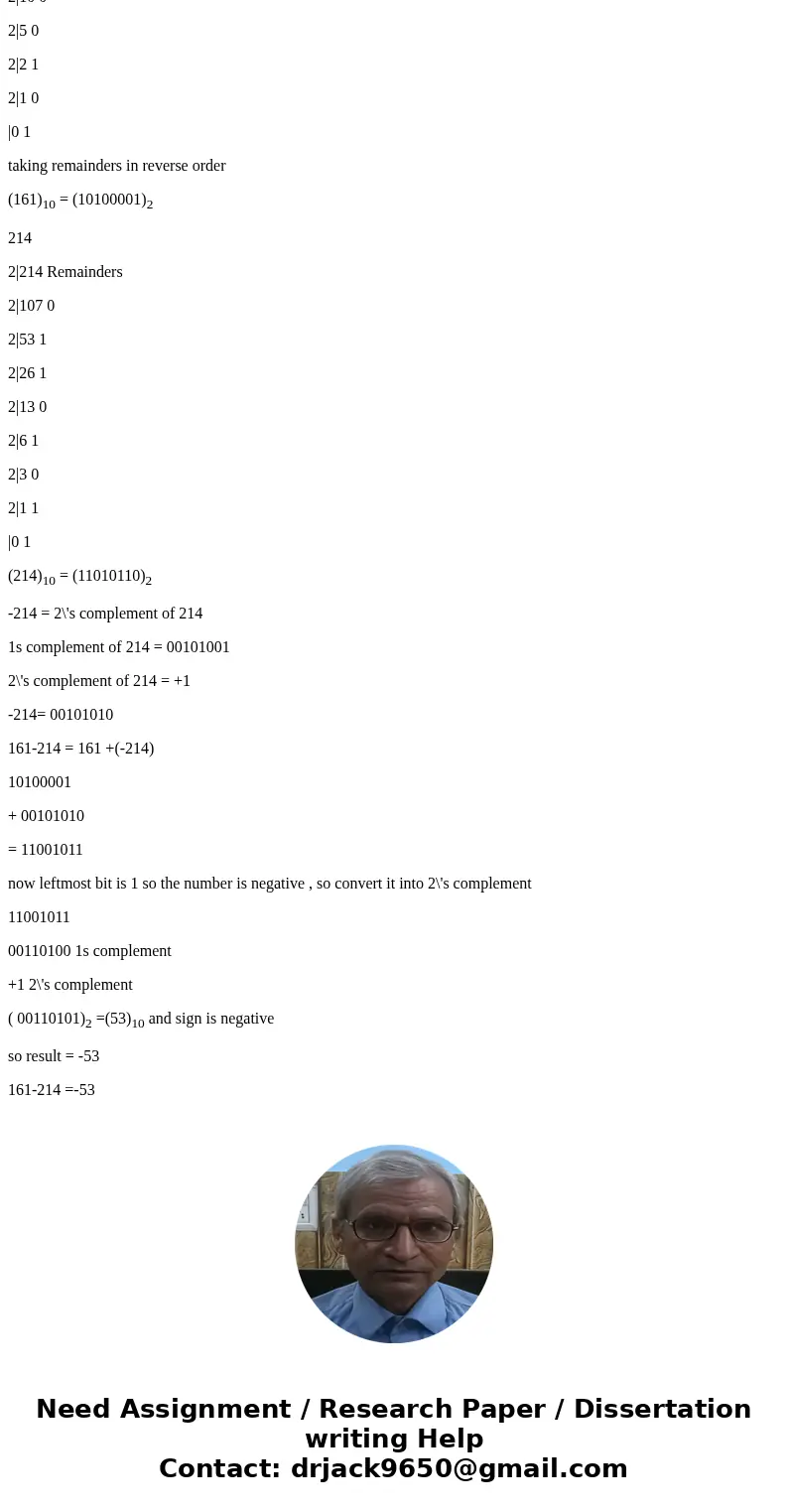 Assume 161 and 214 are signed 8-bit decimal integers stored in two’s complement format. Calculate 161 – 214 using saturating arithmetic. The result should be wr Assume 161 and 214 are signed 8-bit decimal integers stored in two’s complement format. Calculate 161 – 214 using saturating arithmetic. The result should be wr