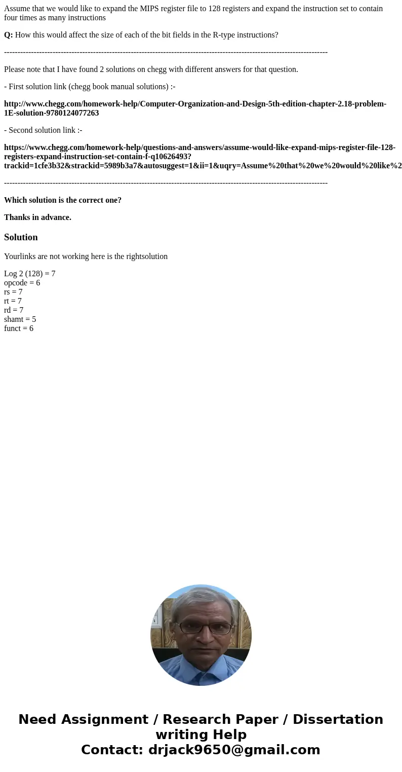 Assume that we would like to expand the MIPS register file to 128 registers and expand the instruction set to contain four times as many instructions Q: How thi Assume that we would like to expand the MIPS register file to 128 registers and expand the instruction set to contain four times as many instructions Q: How thi
