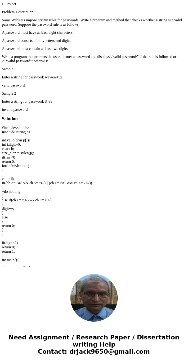C Project Problem Description: Some Websites impose certain rules for passwords. Write a program and method that checks whether a string is a valid password. Su C Project Problem Description: Some Websites impose certain rules for passwords. Write a program and method that checks whether a string is a valid password. Su