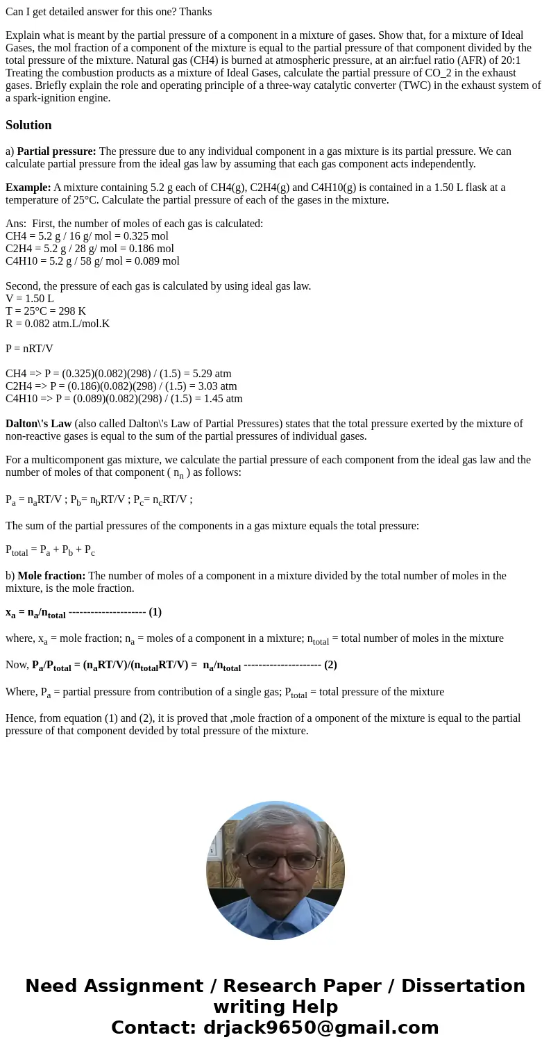 Can I get detailed answer for this one? Thanks Explain what is meant by the partial pressure of a component in a mixture of gases. Show that, for a mixture of I