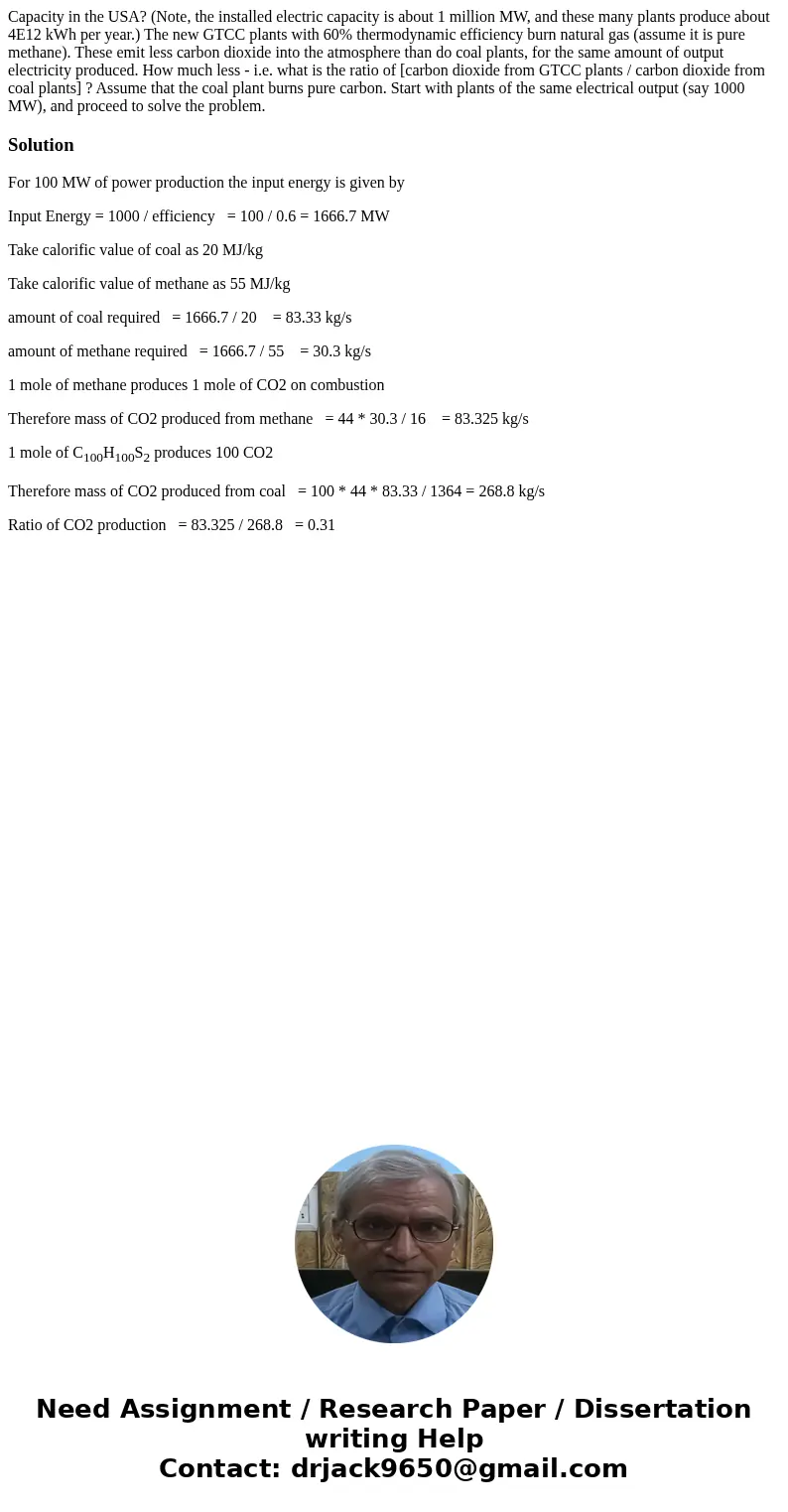 Capacity in the USA? (Note, the installed electric capacity is about 1 million MW, and these many plants produce about 4E12 kWh per year.) The new GTCC plants   Capacity in the USA? (Note, the installed electric capacity is about 1 million MW, and these many plants produce about 4E12 kWh per year.) The new GTCC plants