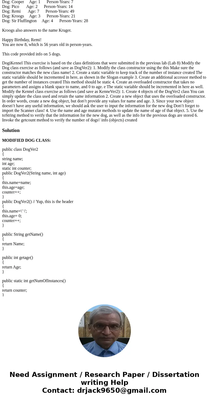 Code Shell – DogVer2.java /********************************************************* // DogVer2.java // // This class contains data and methods related to the / Code Shell – DogVer2.java /********************************************************* // DogVer2.java // // This class contains data and methods related to the /