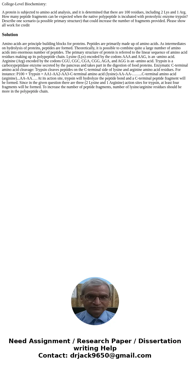 College-Level Biochemistry: A protein is subjected to amino acid analysis, and it is determined that there are 100 residues, including 2 Lys and 1 Arg. How many College-Level Biochemistry: A protein is subjected to amino acid analysis, and it is determined that there are 100 residues, including 2 Lys and 1 Arg. How many