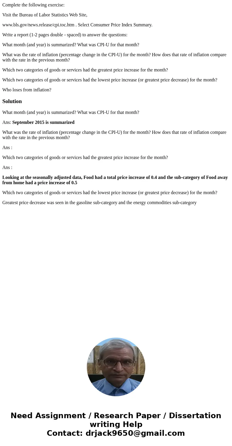 Complete the following exercise: Visit the Bureau of Labor Statistics Web Site, www.bls.gov/news.release/cpi.toc.htm . Select Consumer Price Index Summary. Writ Complete the following exercise: Visit the Bureau of Labor Statistics Web Site, www.bls.gov/news.release/cpi.toc.htm . Select Consumer Price Index Summary. Writ
