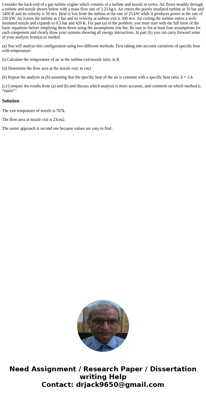 Consider the back-end of a gas turbine engine which consists of a turbine and nozzle in series. Air flows steadily through a turbine and nozzle shown below with Consider the back-end of a gas turbine engine which consists of a turbine and nozzle in series. Air flows steadily through a turbine and nozzle shown below with