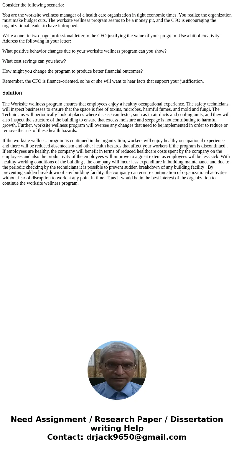 Consider the following scenario: You are the worksite wellness manager of a health care organization in tight economic times. You realize the organization must  Consider the following scenario: You are the worksite wellness manager of a health care organization in tight economic times. You realize the organization must