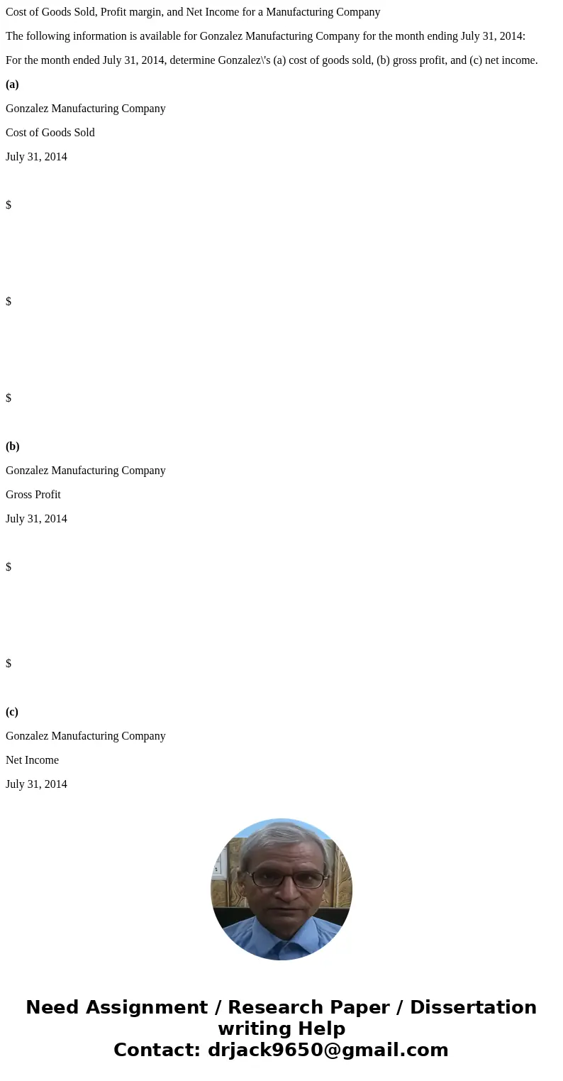 Cost of Goods Sold, Profit margin, and Net Income for a Manufacturing Company The following information is available for Gonzalez Manufacturing Company for the  Cost of Goods Sold, Profit margin, and Net Income for a Manufacturing Company The following information is available for Gonzalez Manufacturing Company for the
