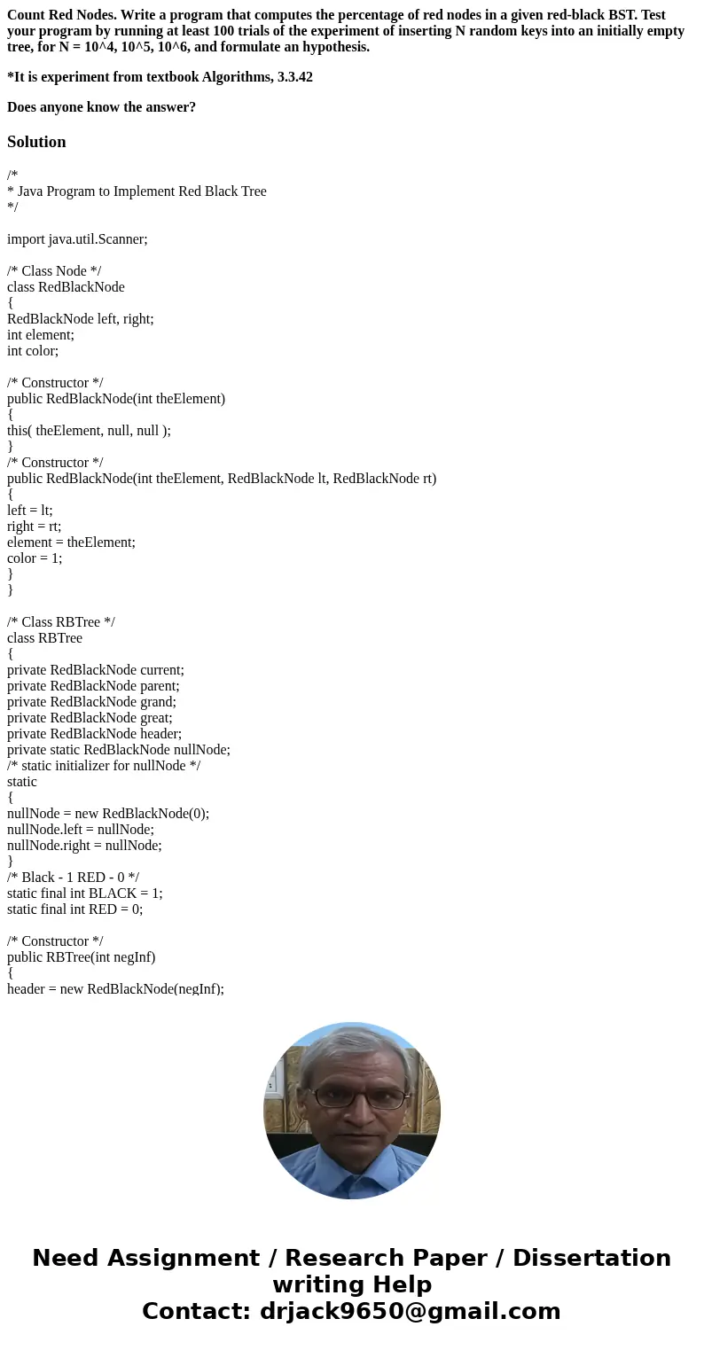 Count Red Nodes. Write a program that computes the percentage of red nodes in a given red-black BST. Test your program by running at least 100 trials of the exp Count Red Nodes. Write a program that computes the percentage of red nodes in a given red-black BST. Test your program by running at least 100 trials of the exp