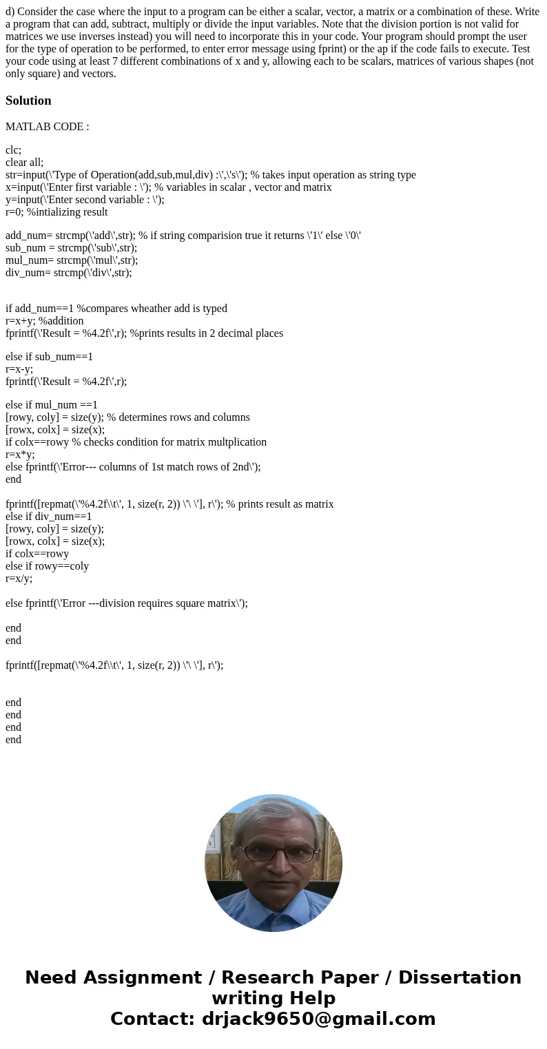  d) Consider the case where the input to a program can be either a scalar, vector, a matrix or a combination of these. Write a program that can add, subtract, m