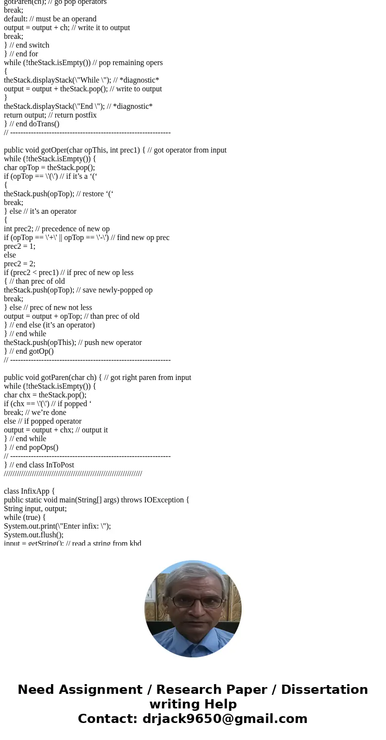  Data structures: ****Using java language and develop a prototype for a demo program that reads in strings that look like: Using the infix to postfix code below
