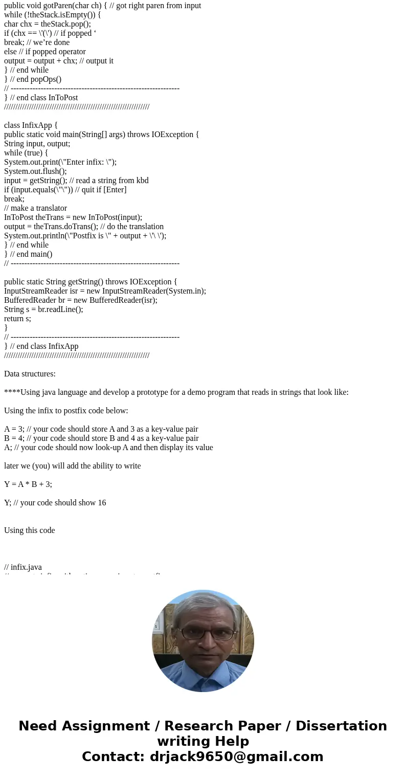  Data structures: ****Using java language and develop a prototype for a demo program that reads in strings that look like: Using the infix to postfix code below