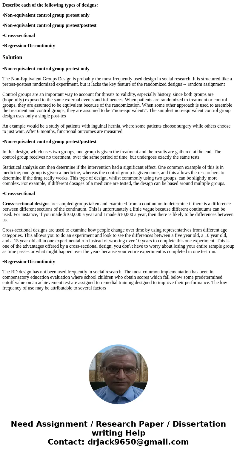 Describe each of the following types of designs: •Non-equivalent control group pretest only •Non-equivalent control group pretest/posttest •Cross-sectional •Reg Describe each of the following types of designs: •Non-equivalent control group pretest only •Non-equivalent control group pretest/posttest •Cross-sectional •Reg