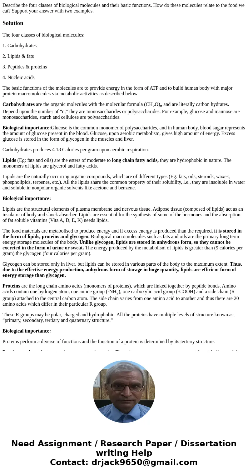 Describe the four classes of biological molecules and their basic functions. How do these molecules relate to the food we eat? Support your answer with two exa  Describe the four classes of biological molecules and their basic functions. How do these molecules relate to the food we eat? Support your answer with two exa