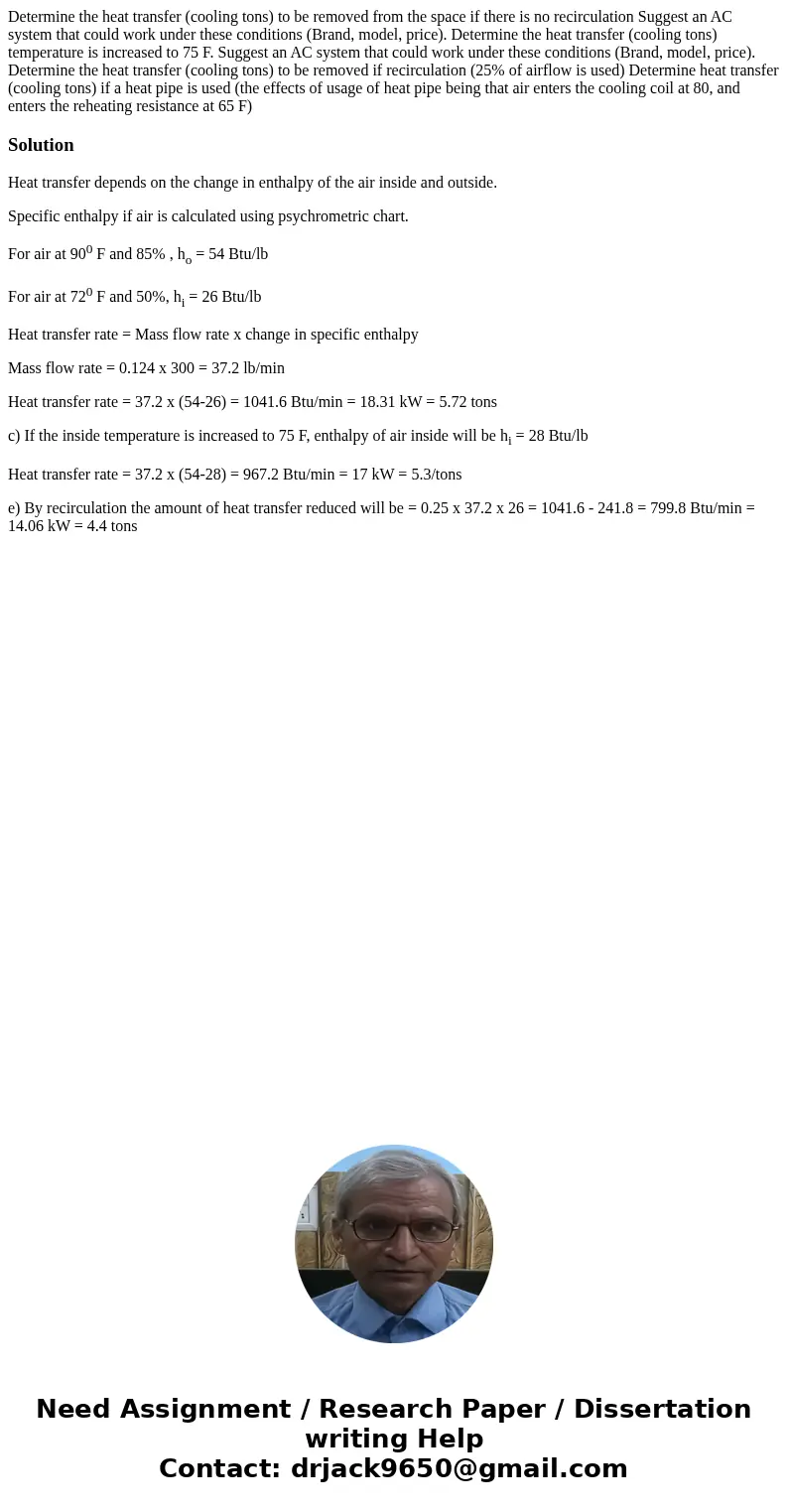Determine the heat transfer (cooling tons) to be removed from the space if there is no recirculation Suggest an AC system that could work under these condition  Determine the heat transfer (cooling tons) to be removed from the space if there is no recirculation Suggest an AC system that could work under these condition