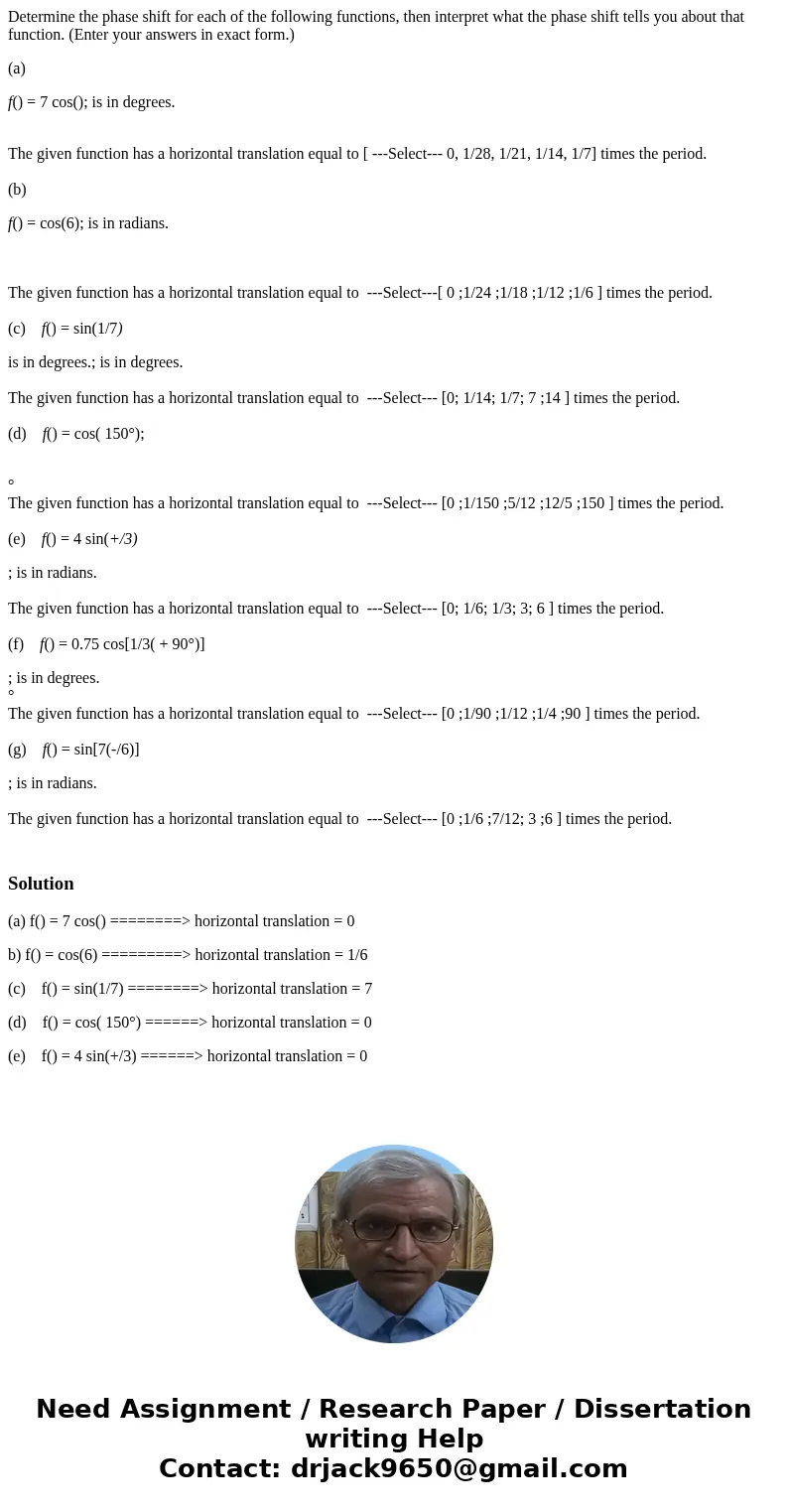 Determine the phase shift for each of the following functions, then interpret what the phase shift tells you about that function. (Enter your answers in exact f Determine the phase shift for each of the following functions, then interpret what the phase shift tells you about that function. (Enter your answers in exact f
