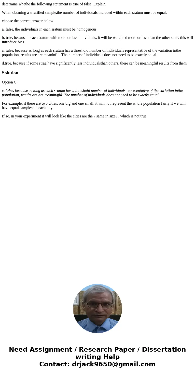 determine whethe the following statement is true of false ,Explain When obtaning a srratified sample,the number of individuals included within each sratum must  determine whethe the following statement is true of false ,Explain When obtaning a srratified sample,the number of individuals included within each sratum must