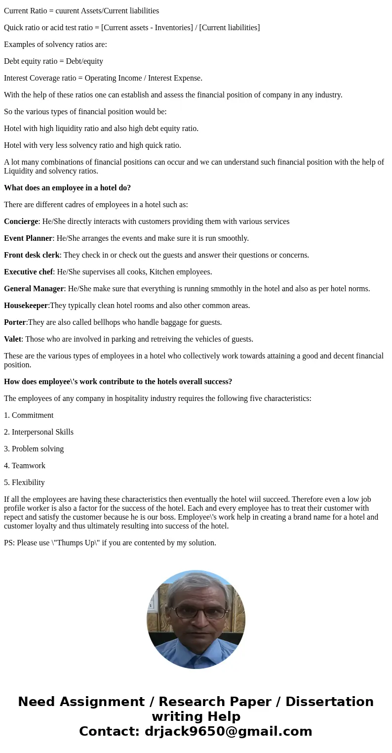Discuss some of the various financial position found in most hotels. What does the employee do? How does their work contribute to the hotels overall success? (4 Discuss some of the various financial position found in most hotels. What does the employee do? How does their work contribute to the hotels overall success? (4