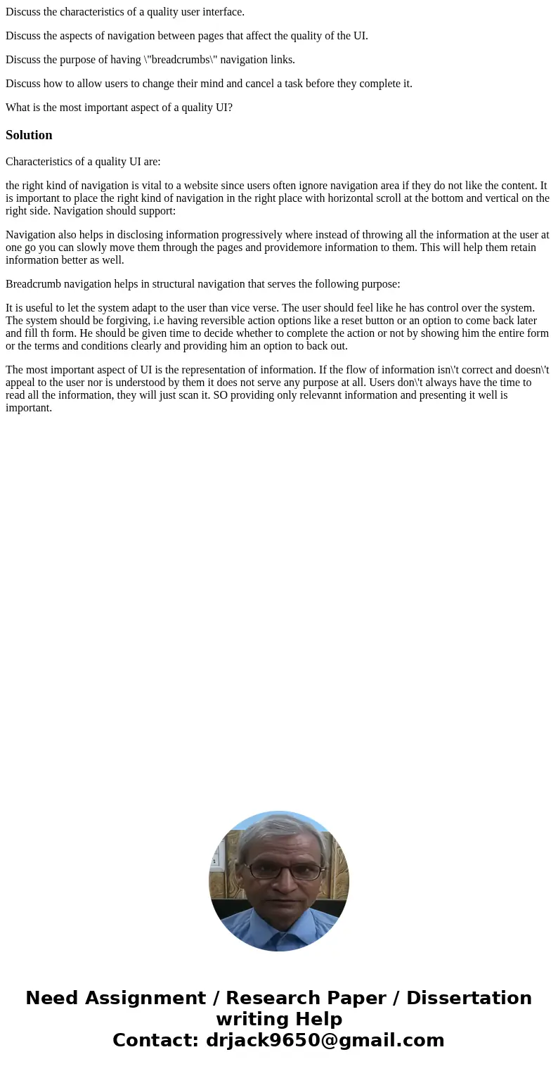 Discuss the characteristics of a quality user interface. Discuss the aspects of navigation between pages that affect the quality of the UI. Discuss the purpose  Discuss the characteristics of a quality user interface. Discuss the aspects of navigation between pages that affect the quality of the UI. Discuss the purpose