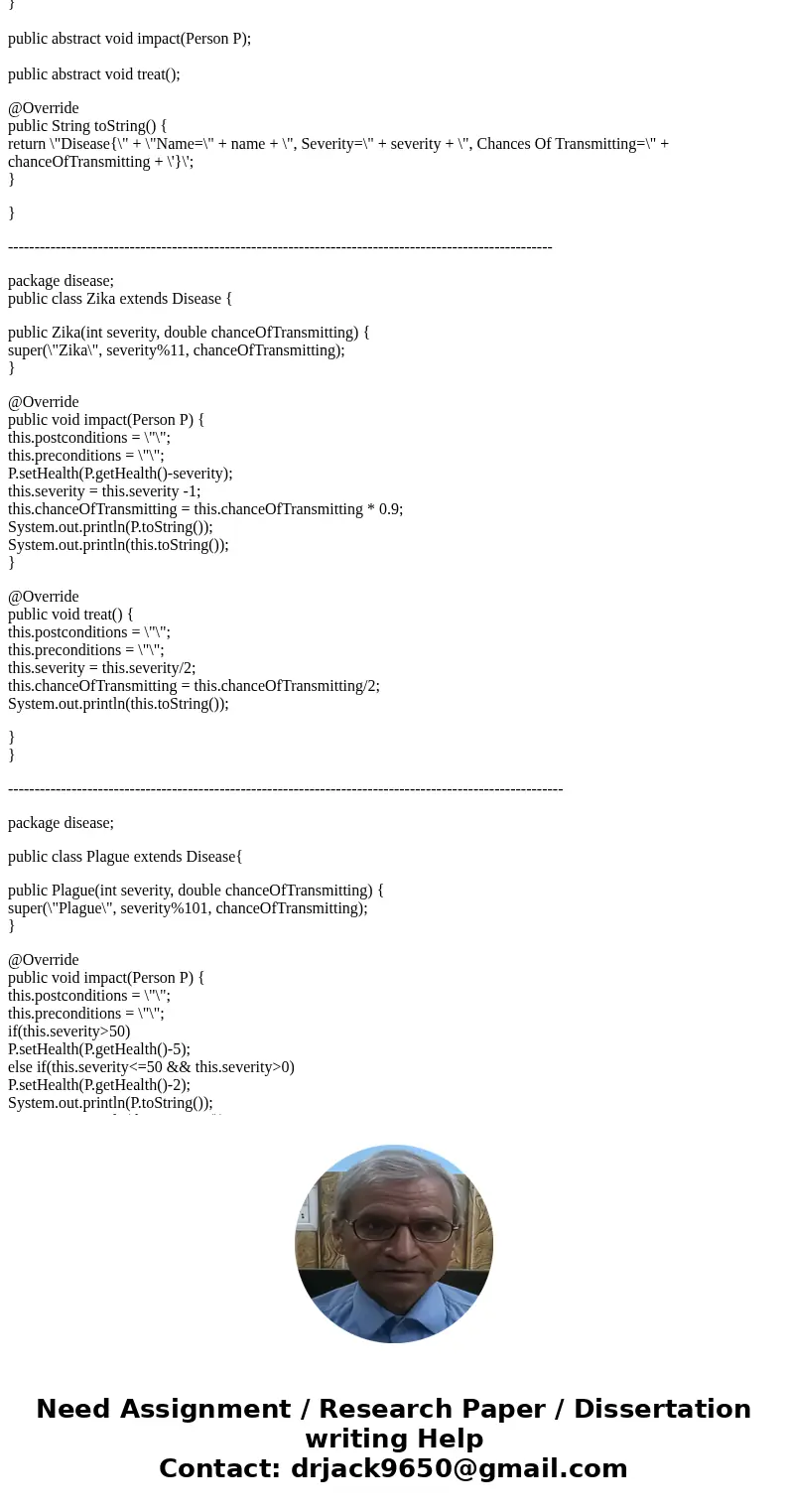 Disease class given.Solutionpackage disease; class Person { private String name; private int health; public Person(String name, int health) { this.name = name;  Disease class given.Solutionpackage disease; class Person { private String name; private int health; public Person(String name, int health) { this.name = name;