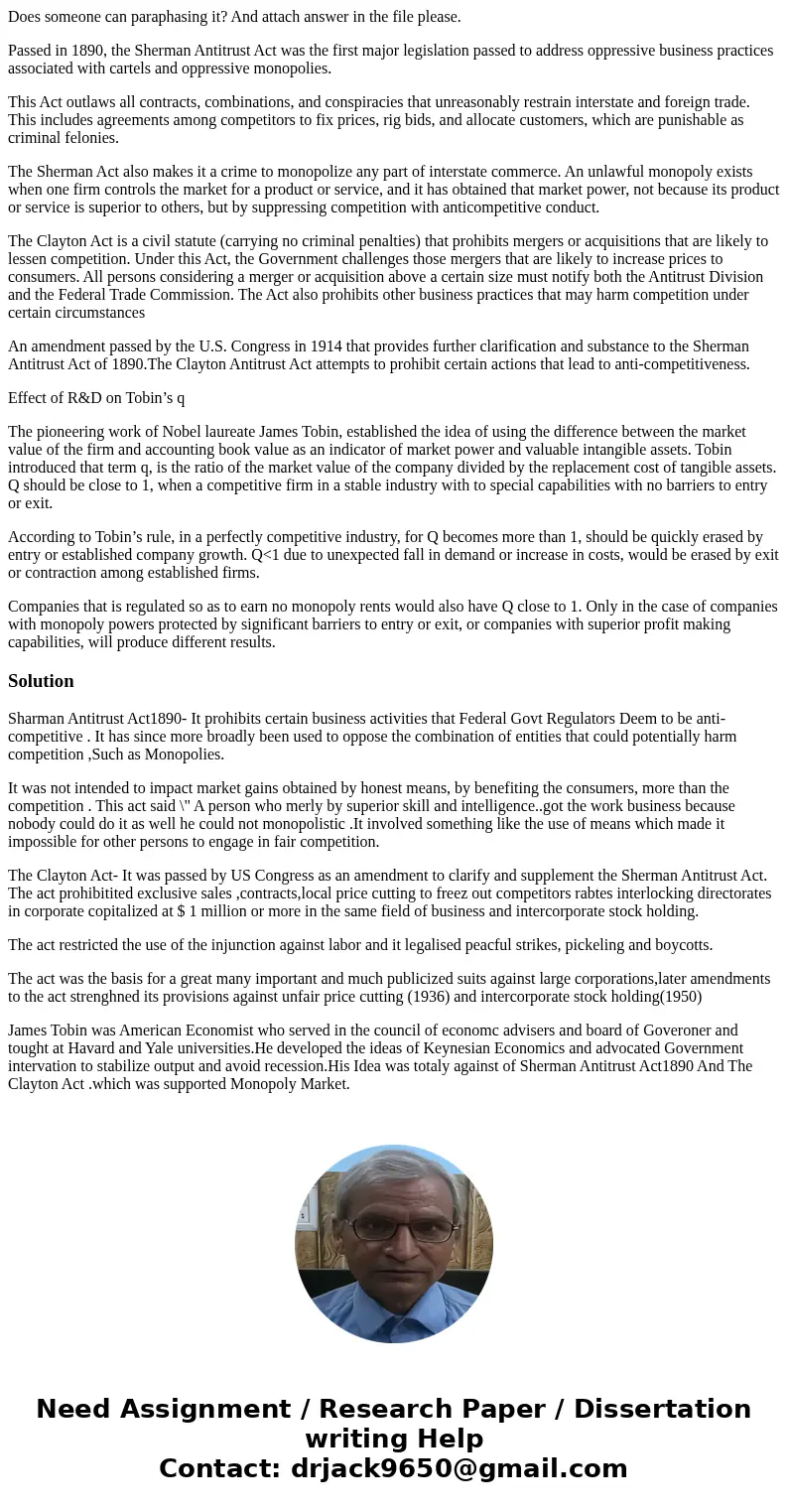 Does someone can paraphasing it? And attach answer in the file please. Passed in 1890, the Sherman Antitrust Act was the first major legislation passed to addre Does someone can paraphasing it? And attach answer in the file please. Passed in 1890, the Sherman Antitrust Act was the first major legislation passed to addre