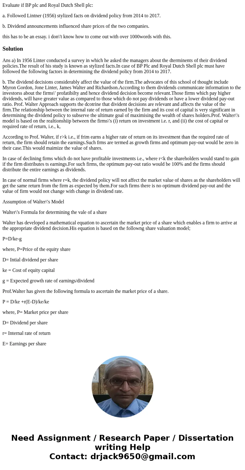 Evaluate if BP plc and Royal Dutch Shell plc: a. Followed Lintner (1956) stylized facts on dividend policy from 2014 to 2017. b. Dividend announcements influenc Evaluate if BP plc and Royal Dutch Shell plc: a. Followed Lintner (1956) stylized facts on dividend policy from 2014 to 2017. b. Dividend announcements influenc