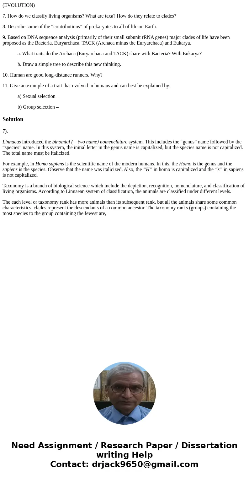 (EVOLUTION) 7. How do we classify living organisms? What are taxa? How do they relate to clades? 8. Describe some of the “contributions” of prokaryotes to all o (EVOLUTION) 7. How do we classify living organisms? What are taxa? How do they relate to clades? 8. Describe some of the “contributions” of prokaryotes to all o
