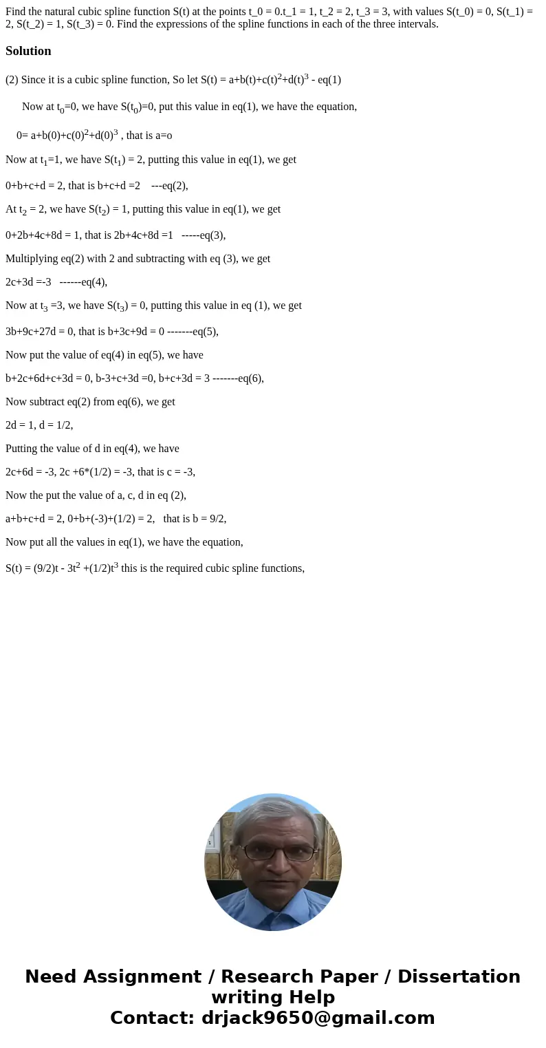 Find the natural cubic spline function S(t) at the points t_0 = 0.t_1 = 1, t_2 = 2, t_3 = 3, with values S(t_0) = 0, S(t_1) = 2, S(t_2) = 1, S(t_3) = 0. Find t  Find the natural cubic spline function S(t) at the points t_0 = 0.t_1 = 1, t_2 = 2, t_3 = 3, with values S(t_0) = 0, S(t_1) = 2, S(t_2) = 1, S(t_3) = 0. Find t
