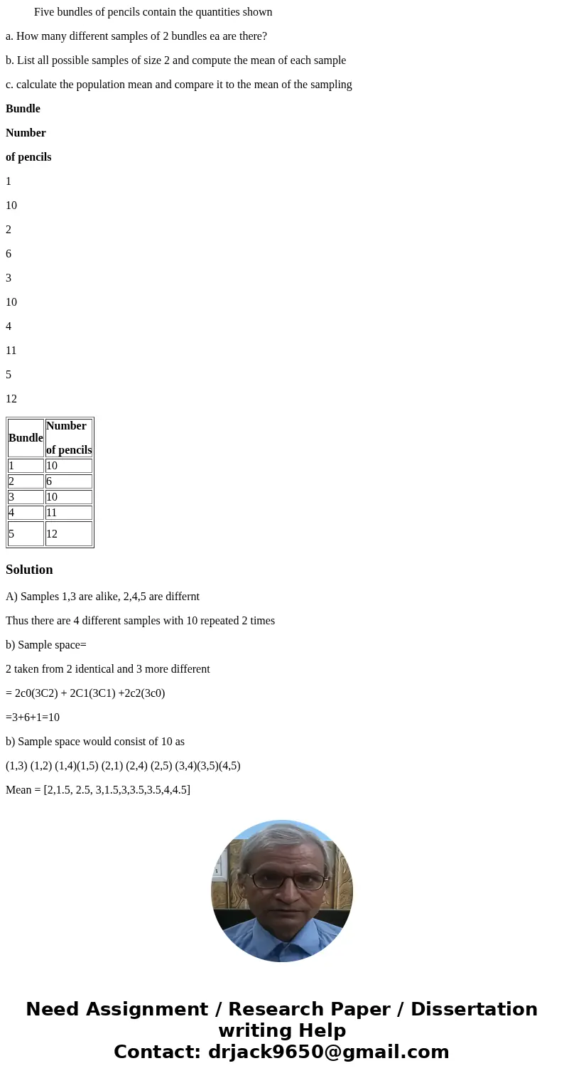 Five bundles of pencils contain the quantities shown a. How many different samples of 2 bundles ea are there? b. List all possible samples of size 2 and comput  Five bundles of pencils contain the quantities shown a. How many different samples of 2 bundles ea are there? b. List all possible samples of size 2 and comput