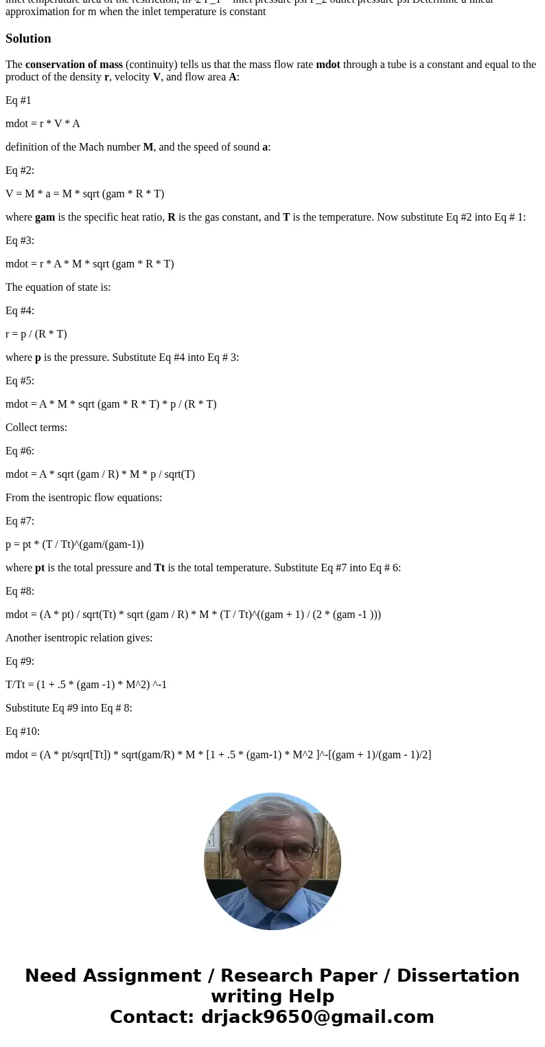 For a subsonic flow of air through a restriction, the mass rate of flow is m = 1.05/root T A sqrt (p_1 - P_2)P_2 Where T = inlet temperature area of the restri  For a subsonic flow of air through a restriction, the mass rate of flow is m = 1.05/root T A sqrt (p_1 - P_2)P_2 Where T = inlet temperature area of the restri