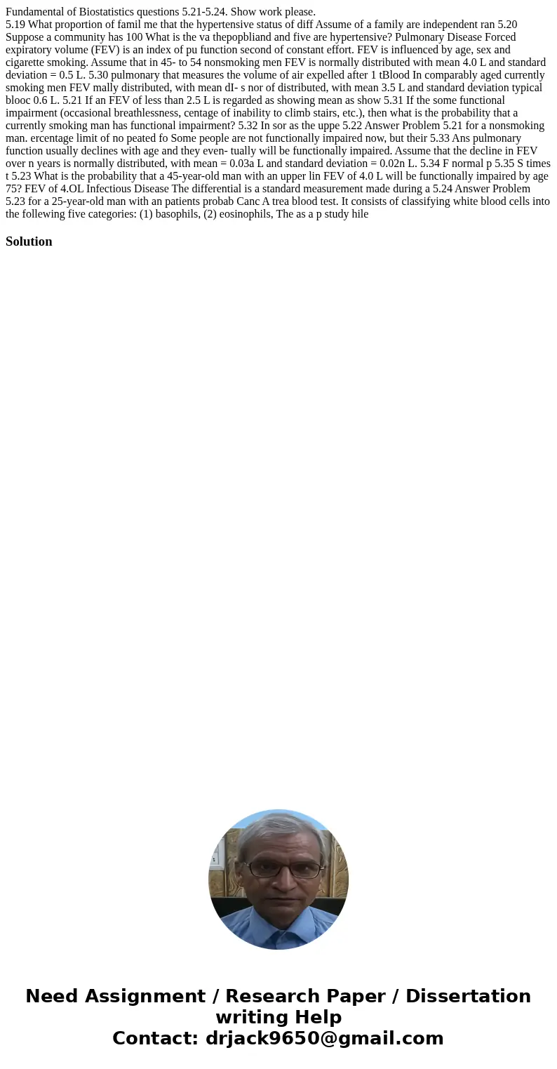 Fundamental of Biostatistics questions 5.21-5.24. Show work please. 5.19 What proportion of famil me that the hypertensive status of diff Assume of a family are Fundamental of Biostatistics questions 5.21-5.24. Show work please. 5.19 What proportion of famil me that the hypertensive status of diff Assume of a family are