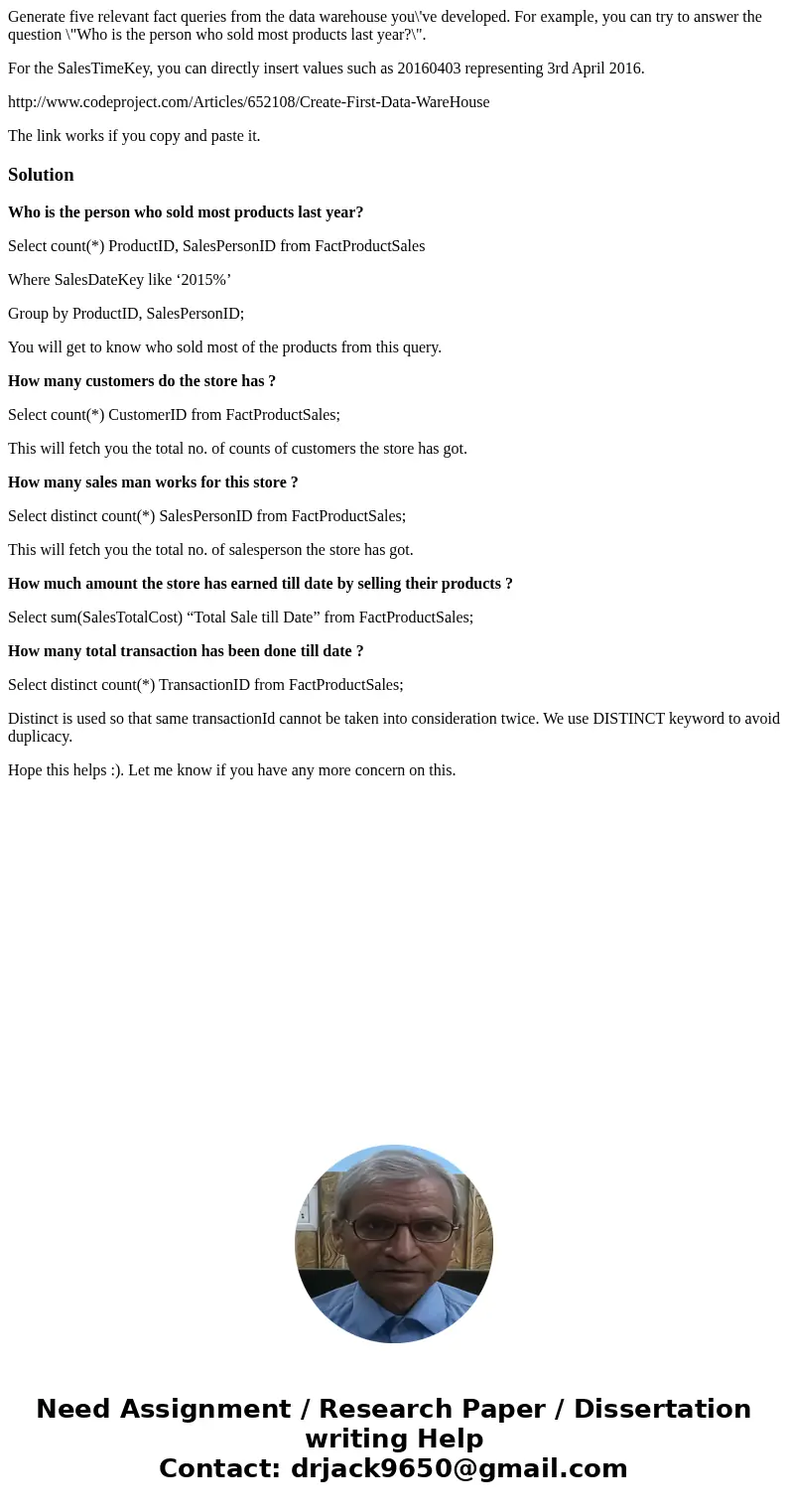 Generate five relevant fact queries from the data warehouse you\'ve developed. For example, you can try to answer the question \ Generate five relevant fact queries from the data warehouse you\'ve developed. For example, you can try to answer the question \