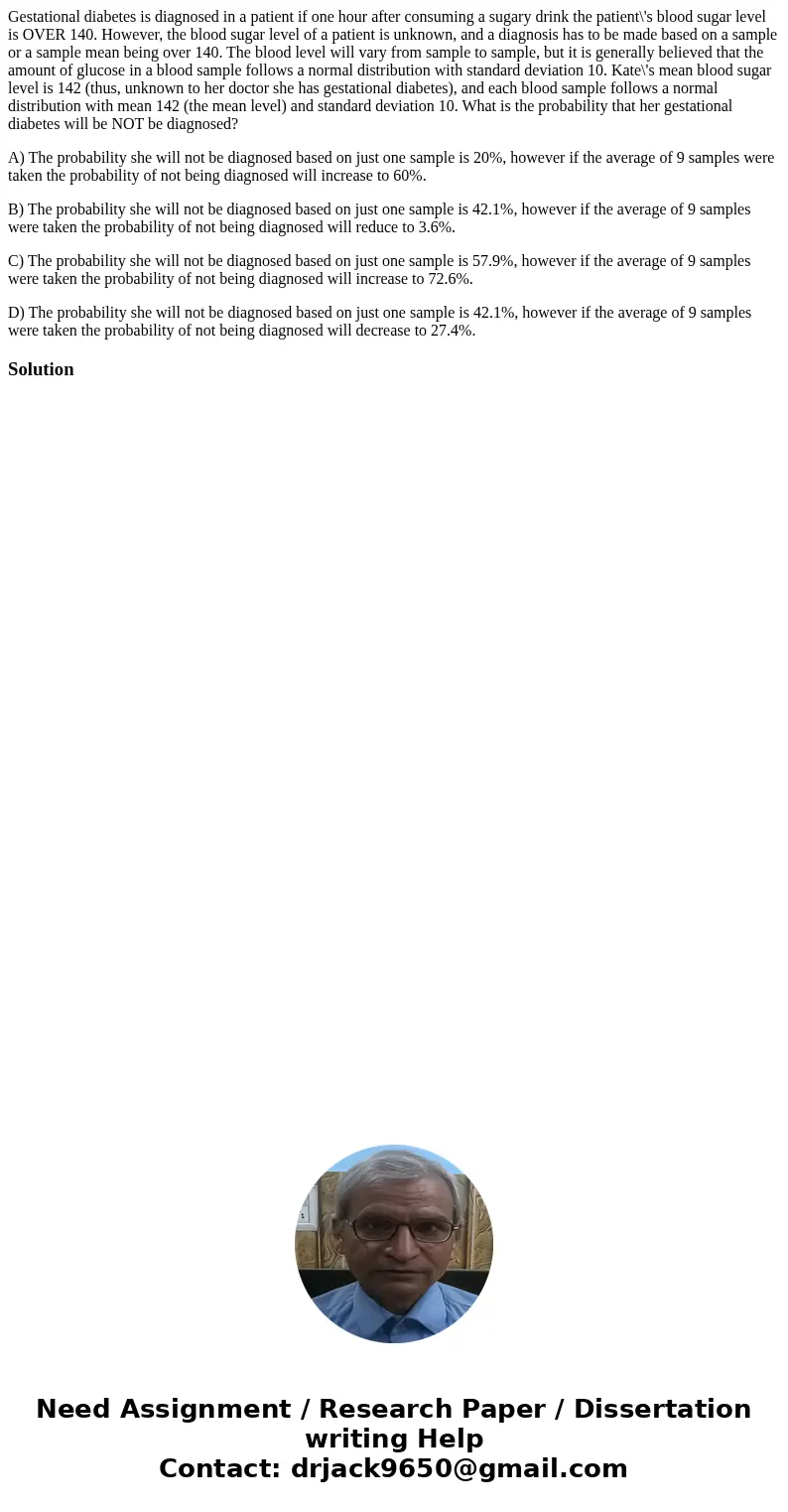 Gestational diabetes is diagnosed in a patient if one hour after consuming a sugary drink the patient\'s blood sugar level is OVER 140. However, the blood sugar Gestational diabetes is diagnosed in a patient if one hour after consuming a sugary drink the patient\'s blood sugar level is OVER 140. However, the blood sugar