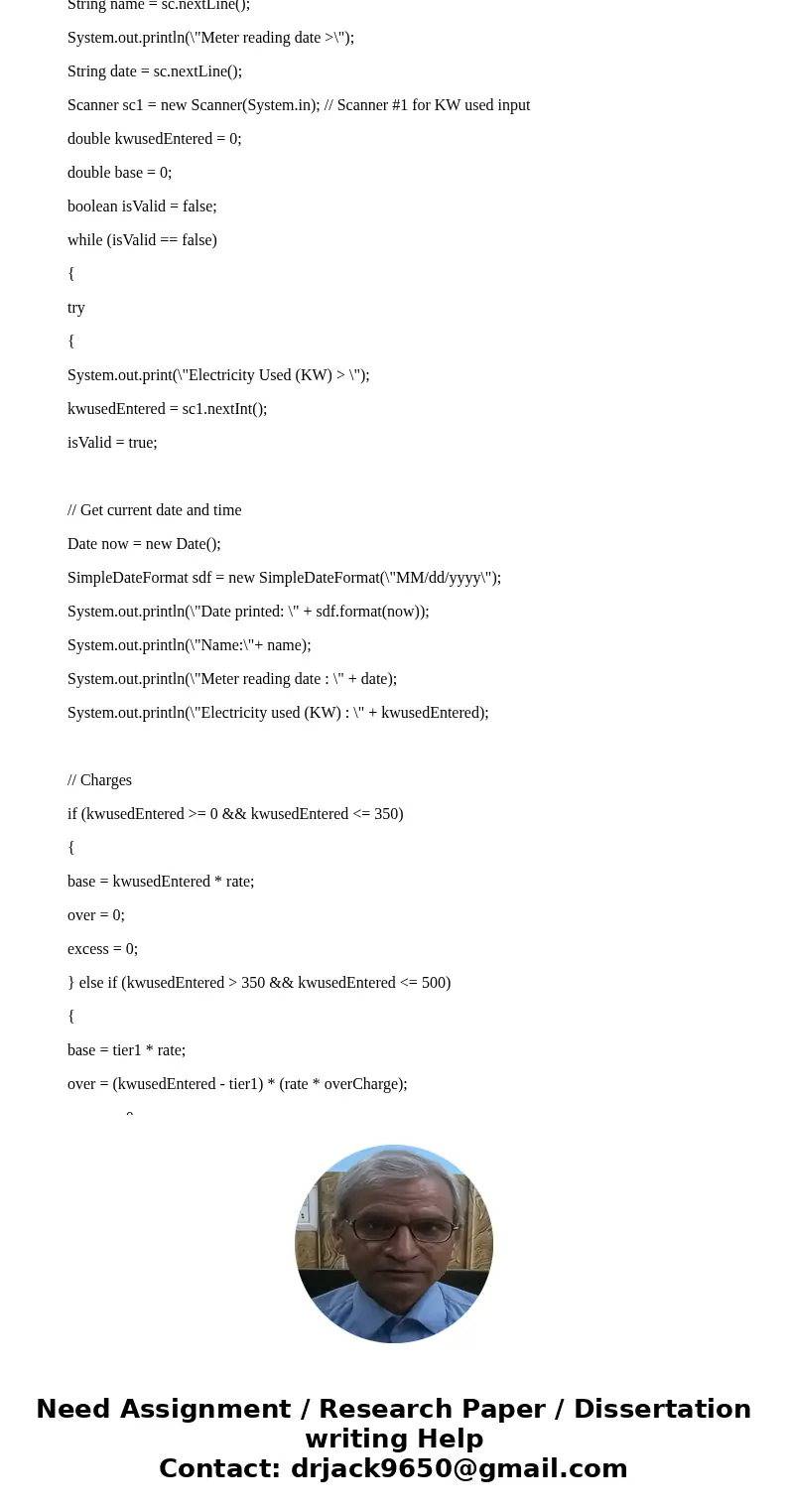 Getting errors on this code please help! here is an example Meter date = 8/15/16 kw used = 550 Baseline charge = 52.50 Over Baseline charge = 24.75 excess charg Getting errors on this code please help! here is an example Meter date = 8/15/16 kw used = 550 Baseline charge = 52.50 Over Baseline charge = 24.75 excess charg