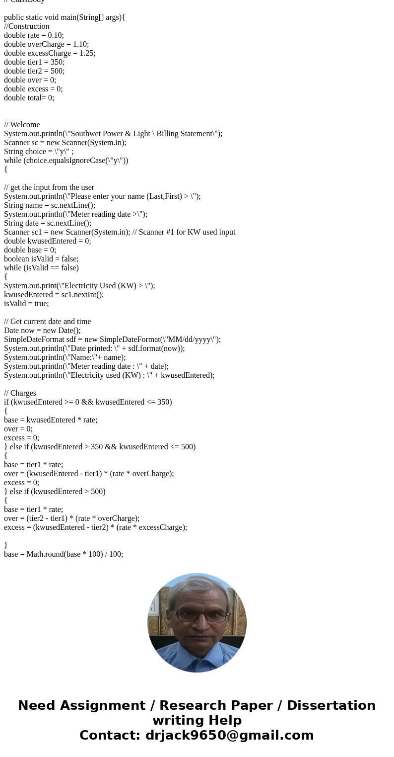 Getting errors on this code please help! here is an example Meter date = 8/15/16 kw used = 550 Baseline charge = 52.50 Over Baseline charge = 24.75 excess charg Getting errors on this code please help! here is an example Meter date = 8/15/16 kw used = 550 Baseline charge = 52.50 Over Baseline charge = 24.75 excess charg