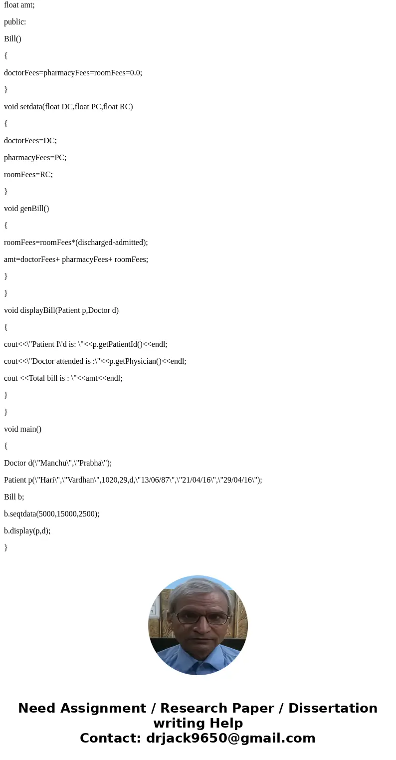 Hello. I\'m creating a class called Bill. I need to design the class Bill with data members to store patient’s ID and the patient’s hospital charges such as pha