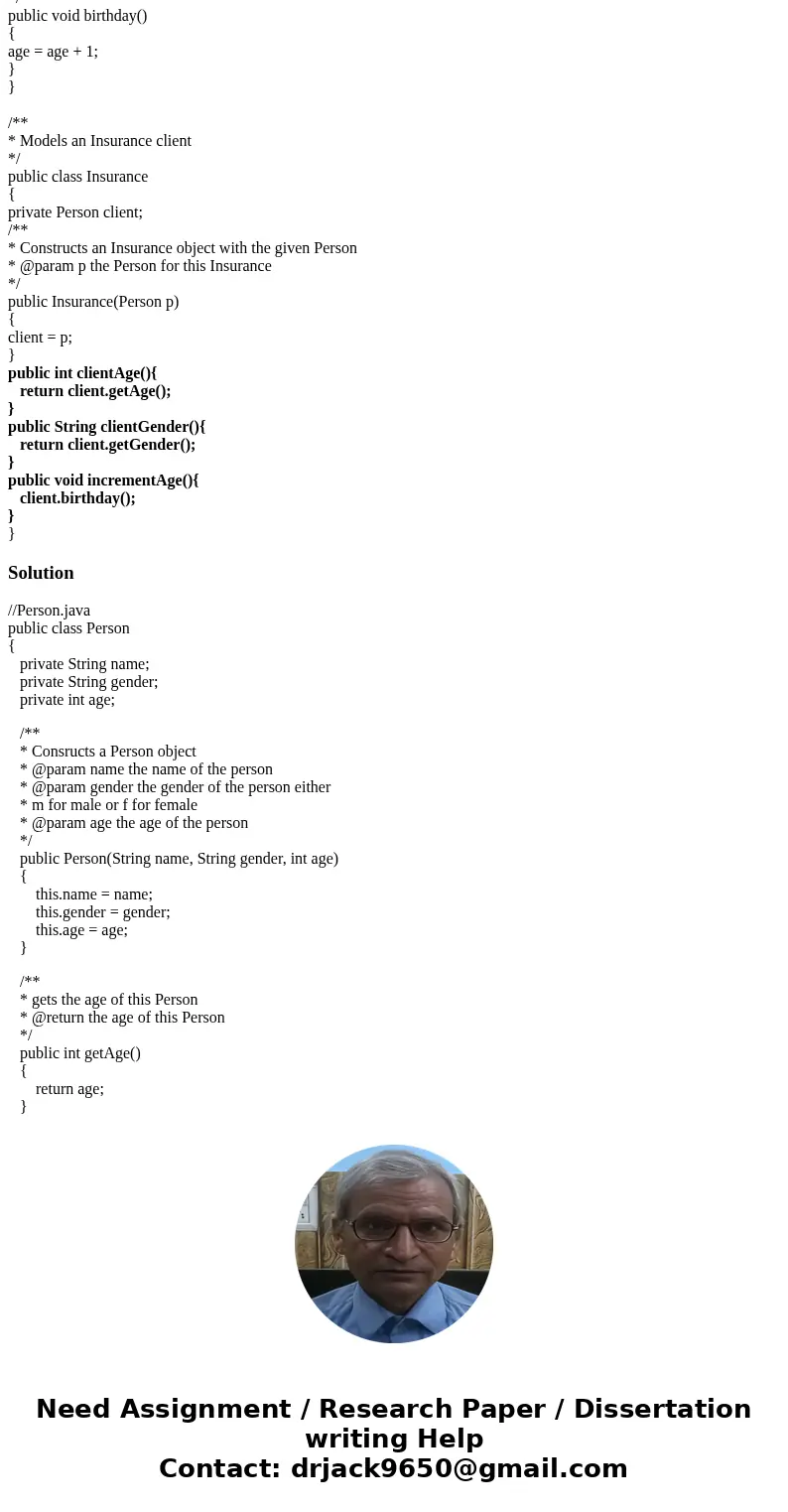 Here is the Person Class Provided: Use the following files: Person.java Here is the tester file: InsruanceTester.java I have done three of the methods i just ne Here is the Person Class Provided: Use the following files: Person.java Here is the tester file: InsruanceTester.java I have done three of the methods i just ne