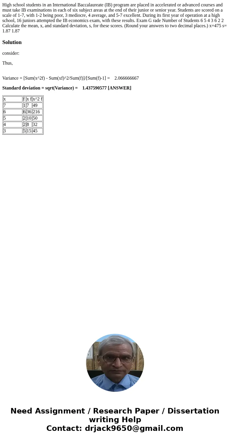 High school students in an International Baccalaureate (IB) program are placed in accelerated or advanced courses and must take IB examinations in each of six   High school students in an International Baccalaureate (IB) program are placed in accelerated or advanced courses and must take IB examinations in each of six